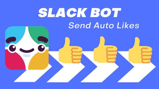 Slack Bot Send Auto Likes