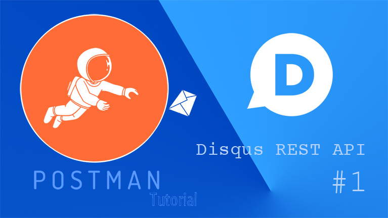 Postman Tutorial: Disqus REST API #1