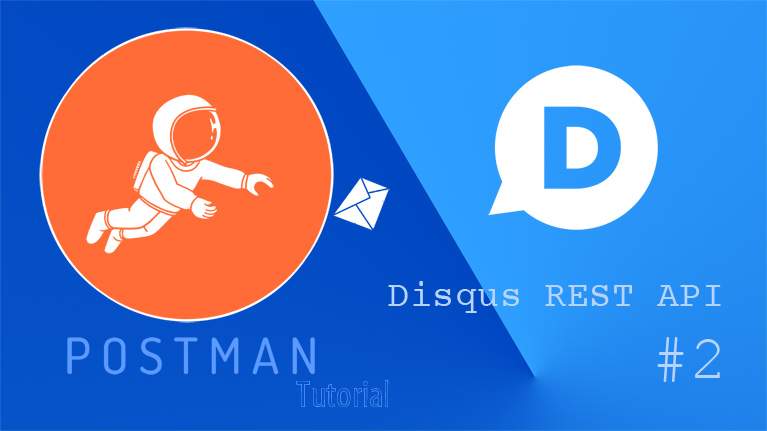 Postman: Disqus API Case Study (2) – OAuth 2.0 Authentication