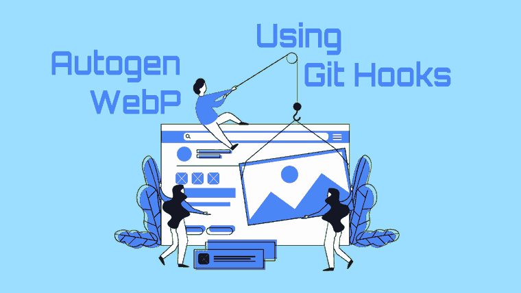 Autogen WebP using Git Hooks
